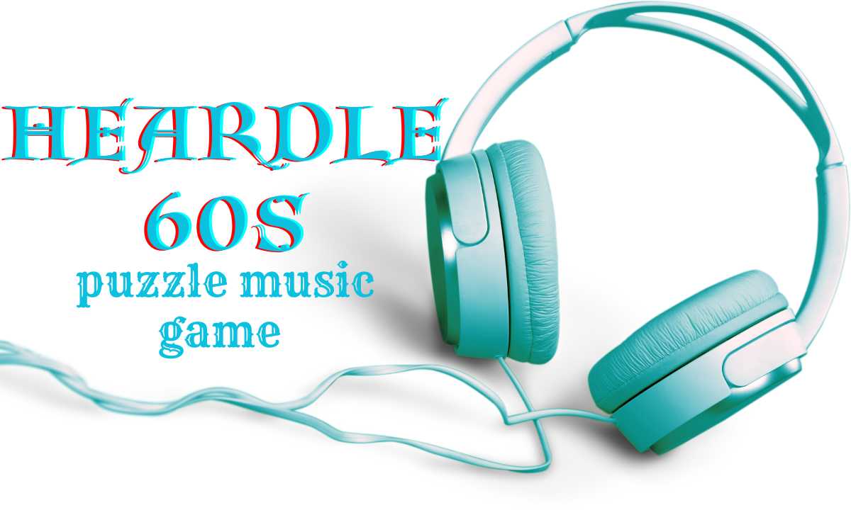 Discovering the Fun of Heardle60s: A Musical Time Machine