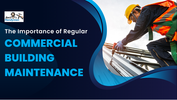 The Importance of Regular Commercial Building Maintenance